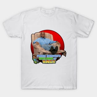 Recliner of Rage T-Shirt